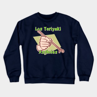 Los Teriyaki A-Holes 2 Crewneck Sweatshirt